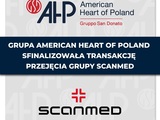 Transakcja przejęcia Grupy Scanmed przez American Heart of Poland została sfinalizowana